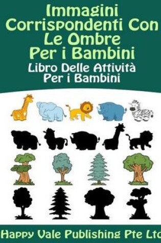Cover of Immagini Corrispondenti Con Le Ombre Per i Bambini
