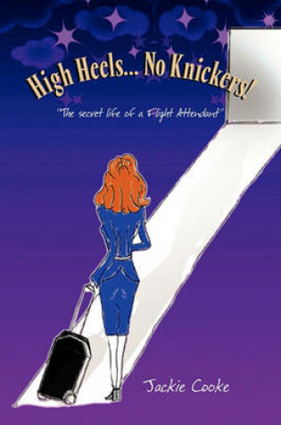 Cover of High Heels. No Knickers