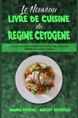 Cover of Le Nouveau Livre De Cuisine Du Régime Cétogène