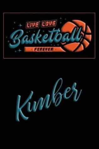 Cover of Live Love Basketball Forever Kimber
