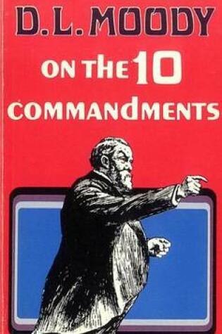 Cover of D. L. Moody on the Ten Commandments