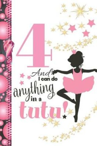 Cover of 4 And I Can Do Anything In A Tutu