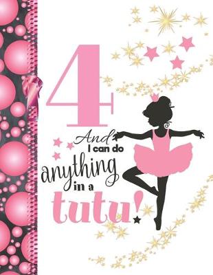Book cover for 4 And I Can Do Anything In A Tutu