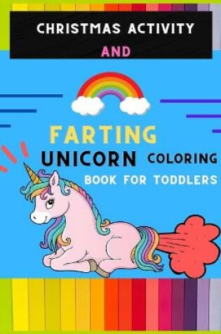 Cover of Christmas activity and farting unicorn coloring book for toddlers