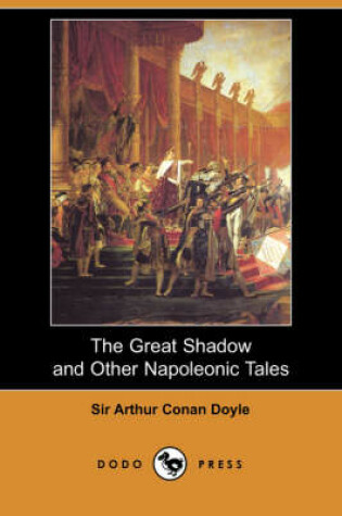 Cover of The Great Shadow and Other Napoleonic Tales (Dodo Press)