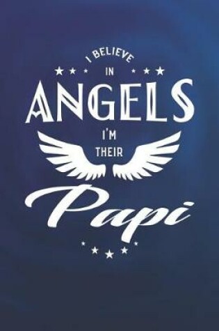 Cover of I Believe In Angels I'm Their Papi