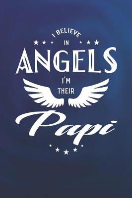 Book cover for I Believe In Angels I'm Their Papi