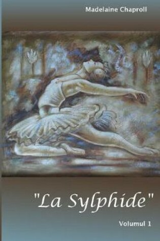 Cover of "La Sylphide" Volumul 1