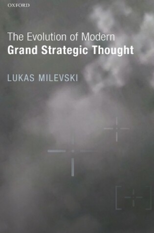 Cover of The Evolution of Modern Grand Strategic Thought