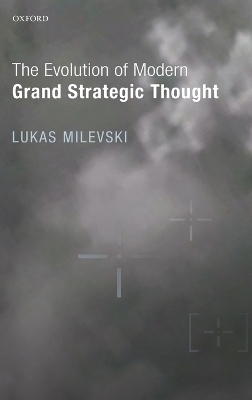 Book cover for The Evolution of Modern Grand Strategic Thought