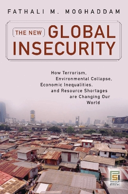 Cover of New Global Insecurity, The: How Terrorism, Environmental Collapse, Economic Inequalities, and Resource Shortages Are Changing Our World