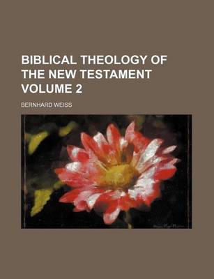 Book cover for Biblical Theology of the New Testament Volume 2