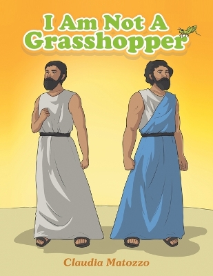 Cover of I Am Not A Grasshopper