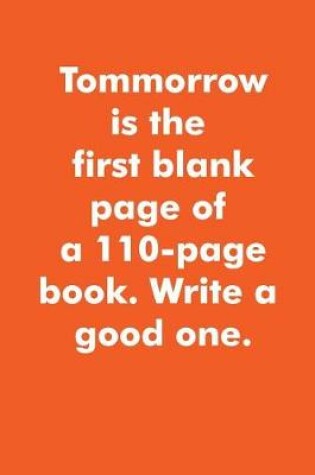 Cover of Tommorrow is the first blank page of a 110-page book. Write a good one.