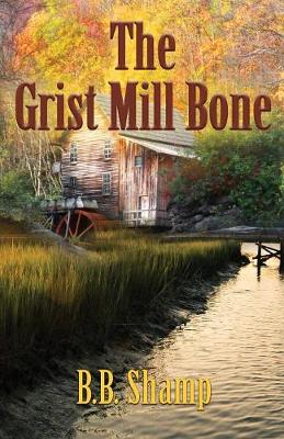 Cover of The Grist Mill Bone