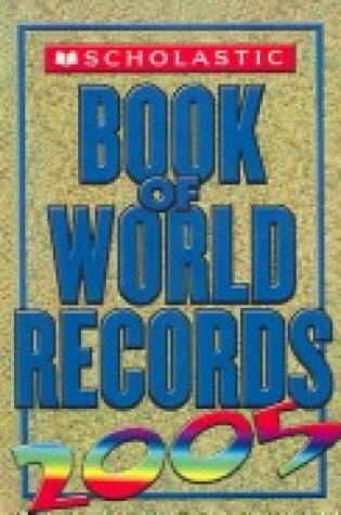 Cover of Scholastic Book of World Records 2005