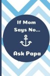 Book cover for If Mom Says No Ask Papa