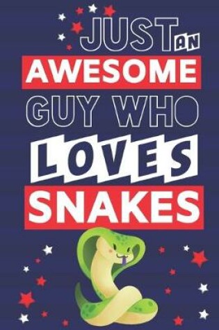 Cover of Just an Awesome Guy Who Loves Snakes