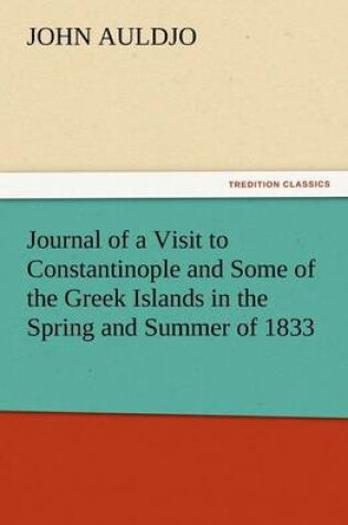 Cover of Journal of a Visit to Constantinople and Some of the Greek Islands in the Spring and Summer of 1833