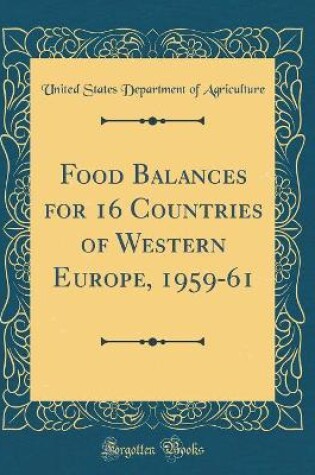 Cover of Food Balances for 16 Countries of Western Europe, 1959-61 (Classic Reprint)