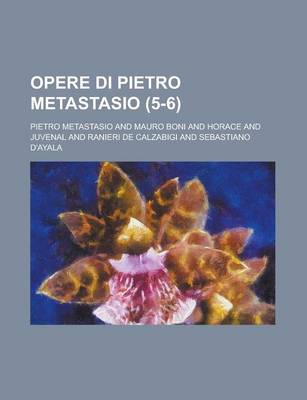 Book cover for Opere Di Pietro Metastasio (5-6)