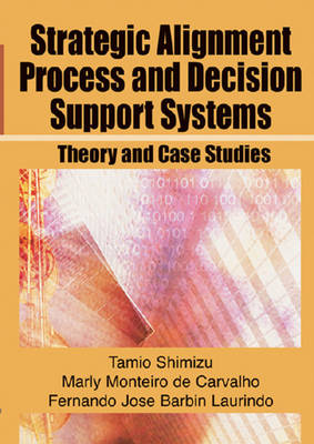 Book cover for Strategic Alignment Process and Decision Support Systems: Theory and Case Studies