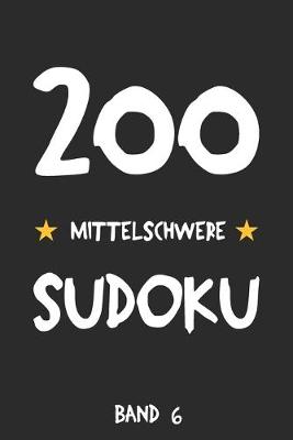 Book cover for 200 Mittelschwere Sudoku Band 6