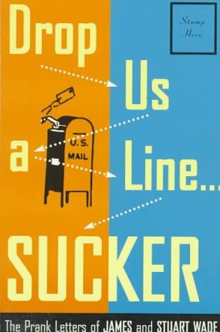 Cover of Drop Us a Line... Sucker!