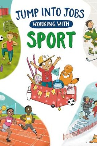 Cover of Jump into Jobs: Working with Sport