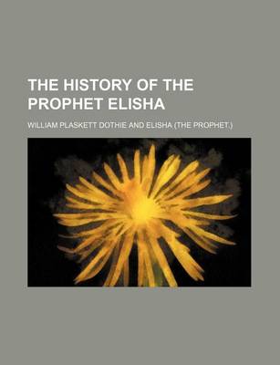 Book cover for The History of the Prophet Elisha