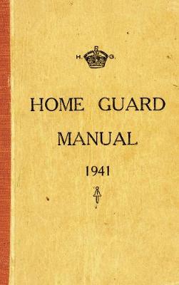 Book cover for The Home Guard Manual 1941