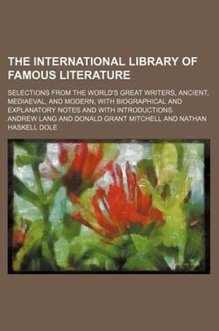 Cover of The International Library of Famous Literature (Volume 16); Selections from the World's Great Writers, Ancient, Mediaeval, and Modern, with Biographical and Explanatory Notes and with Introductions