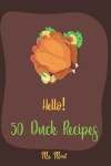 Book cover for Hello! 50 Duck Recipes