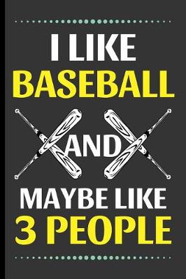 Book cover for I Like Baseball And Maybe Like 3 People