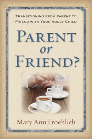 Cover of Parent or Friend?