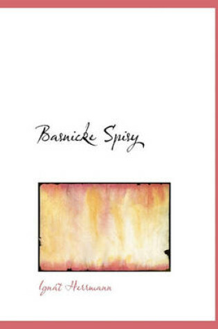 Cover of Basnicke Spisy