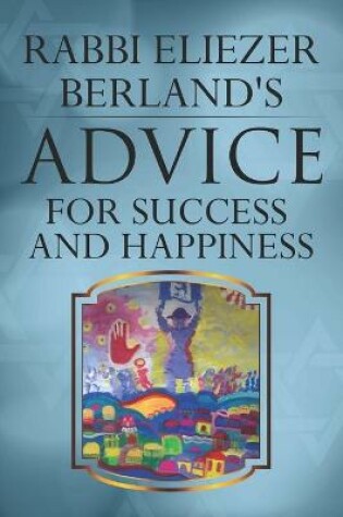 Cover of Rabbi Eliezer Berland's Advice For Success and Happiness