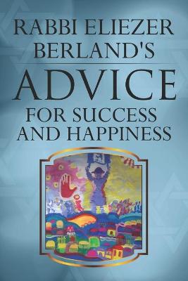 Book cover for Rabbi Eliezer Berland's Advice For Success and Happiness