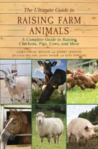 Cover of The Ultimate Guide to Raising Farm Animals