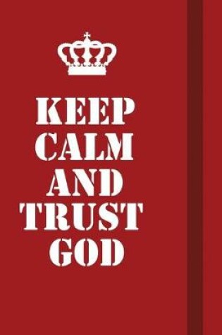 Cover of Keep Calm And Trust God