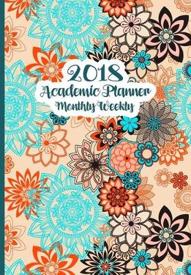 Book cover for 2018 Academic Planner Monthly Weekly
