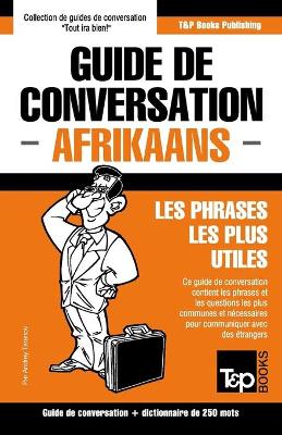 Cover of Guide de conversation Francais-Afrikaans et mini dictionnaire de 250 mots