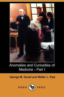 Book cover for Anomalies and Curiosities of Medicine - Part I (Dodo Press)