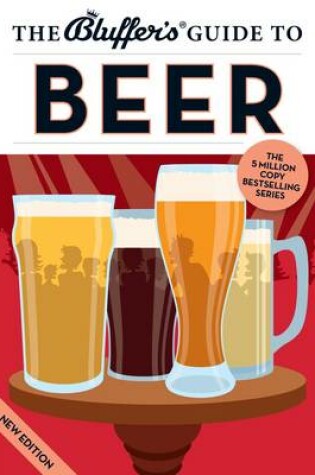 Cover of The Bluffer's Guide to Beer