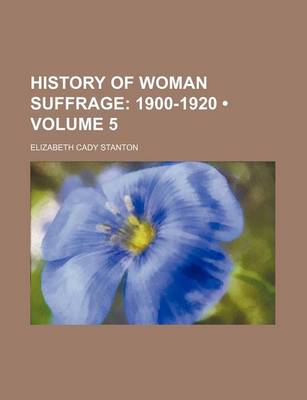 Book cover for History of Woman Suffrage (Volume 5); 1900-1920