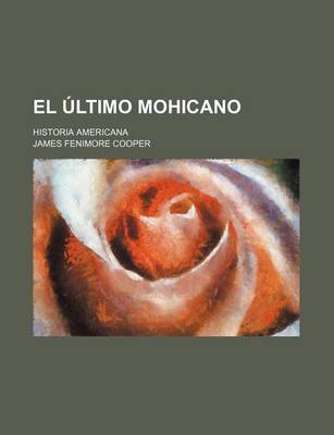 Book cover for El Ultimo Mohicano; Historia Americana