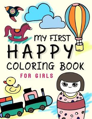 Book cover for My First Happy Coloring Book For Girls