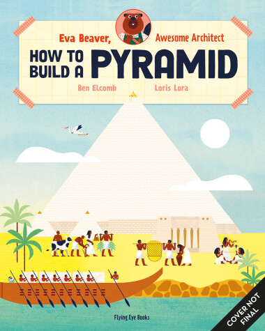 Book cover for Eva Beaver, Awesome Architect: How to Build a Pyramid