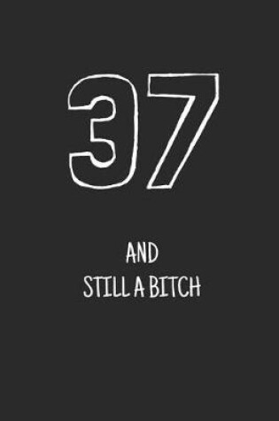 Cover of 37 and still a bitch