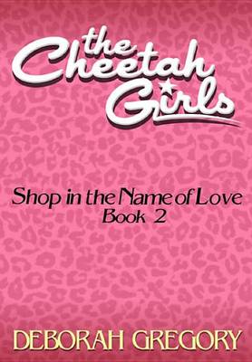 Book cover for The Cheetah Girls #2 - Shop in the Name of Love (Livin' Large Books 1-4)